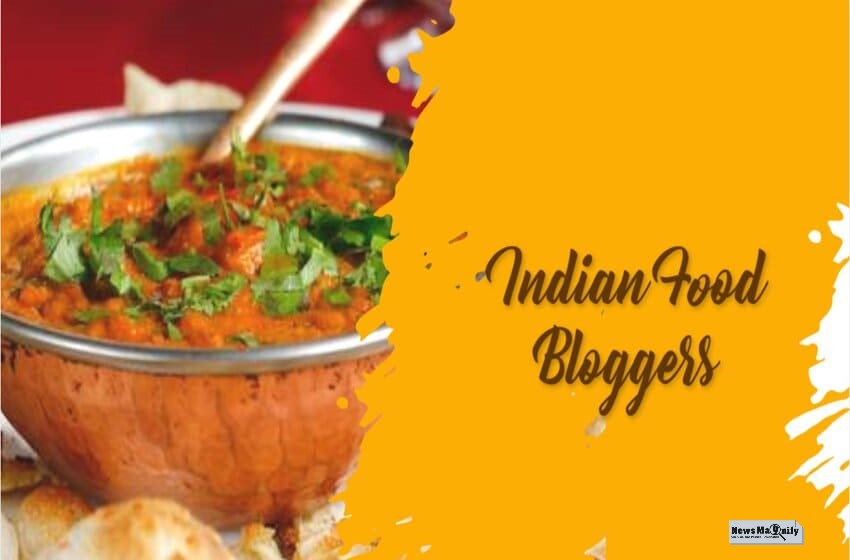 Indian Food Bloggers The Most Famous Ones To Follow